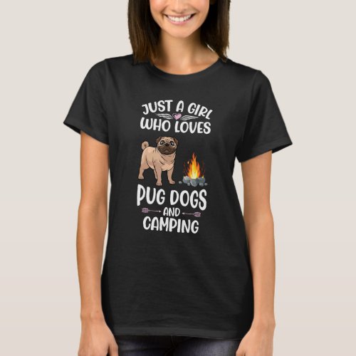 Just A Girl Who Loves Pug Dogs And Camping Camper  T_Shirt