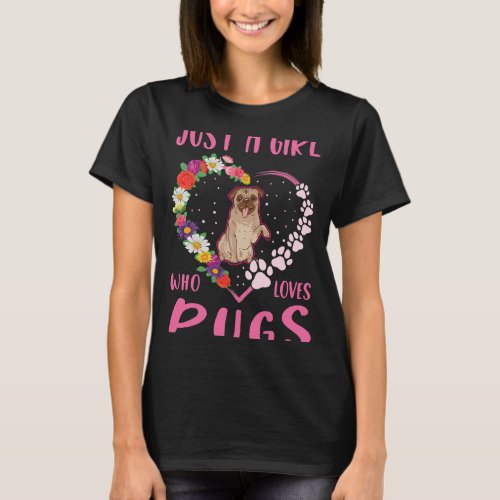 Just a girl who loves Pugs 21 T_Shirt