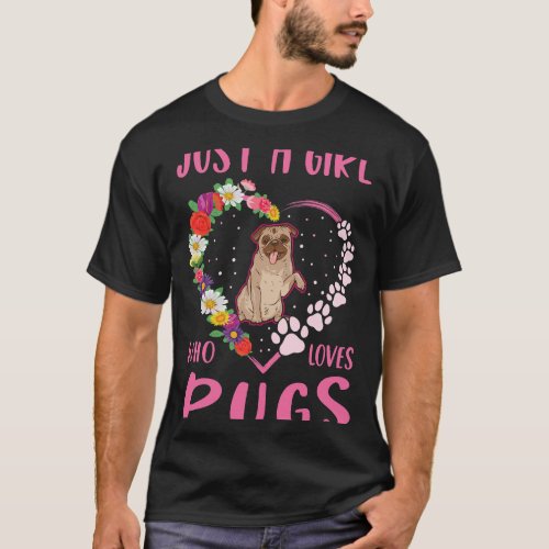 Just a girl who loves Pugs 21 T_Shirt
