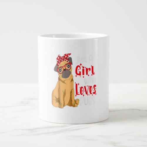Just a Girl Who Loves Pugs Best Pug Dog Lover Mom Giant Coffee Mug