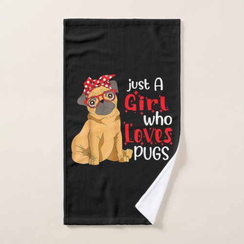 Just A Girl Who Loves Pugs Best Pug Dog Lover Mom Hand Towel