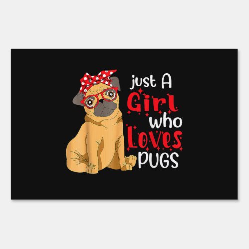 Just A Girl Who Loves Pugs Best Pug Dog Lover Mom Sign