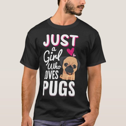 Just A Girl Who Loves Pugs Cute Dog Pet Lover Gift T_Shirt