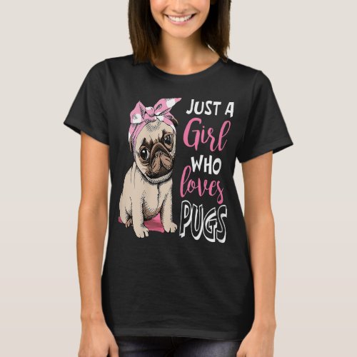 Just a Girl Who Loves Pugs Cute Pug Dog Lover T_Shirt