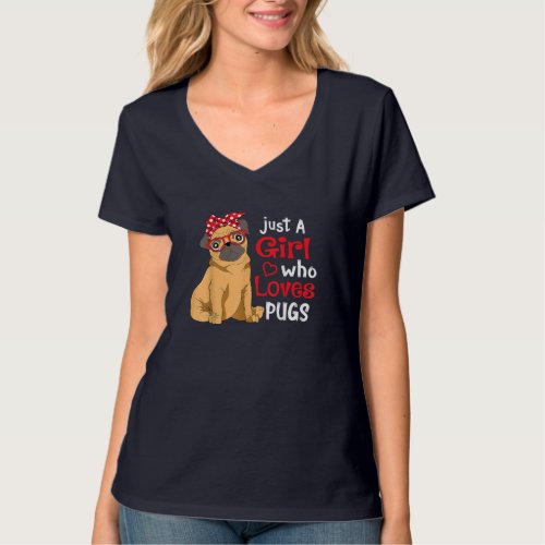 Just a Girl Who Loves Pugs _ Cute Pug Lover Girls T_Shirt