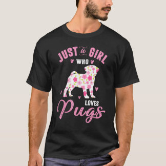 Just A girl Who Loves Pugs Cute Pug T-Shirt