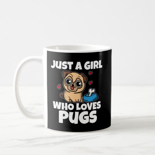 Just A Girl Who Loves Pugs Cute Puppy Dog Pug Cost Coffee Mug