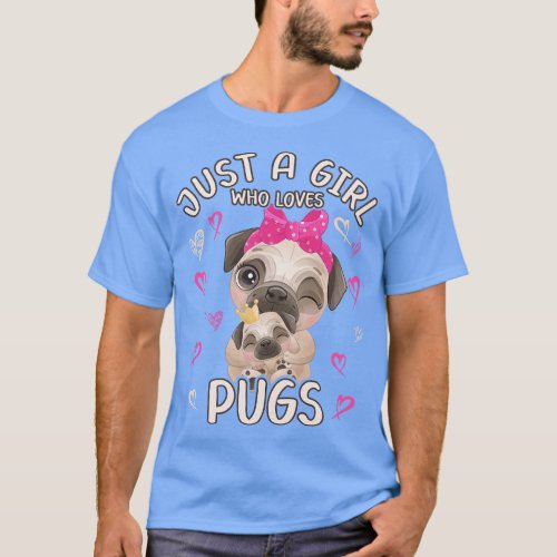 Just A Girl Who Loves Pugs for Dog Teen Girls Pug  T_Shirt