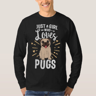 Just A Girl Who Loves Pugs Gift for Women Girls Do T-Shirt
