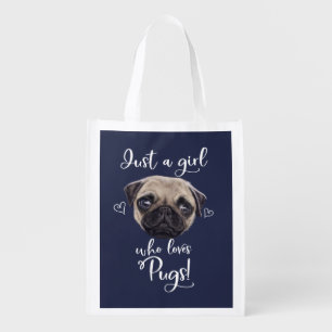 Just A Girl Who Loves Pugs Grocery Bag