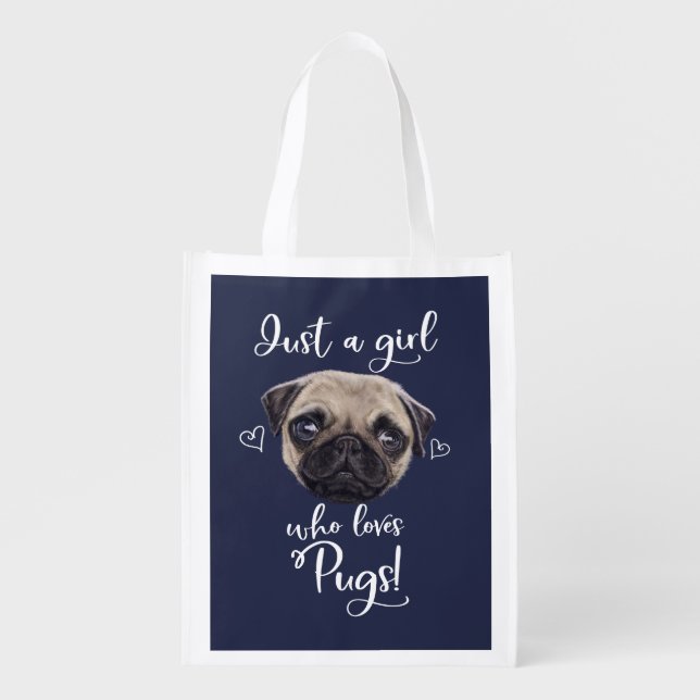 Just A Girl Who Loves Pugs Grocery Bag (Front)
