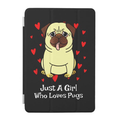 Just A Girl Who Loves Pugs iPad Mini Cover