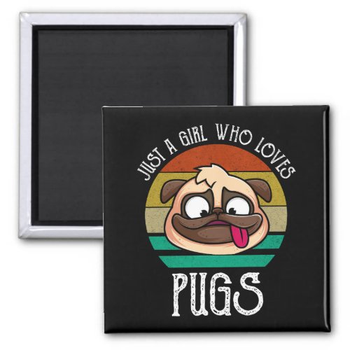 Just A Girl Who Loves Pugs Magnet