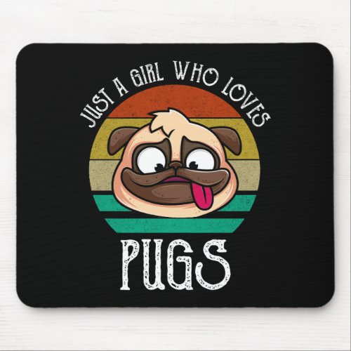 Just A Girl Who Loves Pugs Mouse Pad