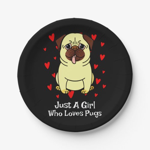 Just A Girl Who Loves Pugs Paper Plates