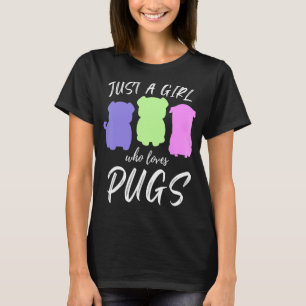 Just A Girl Who Loves Pugs Pug Owner Theme T-Shirt
