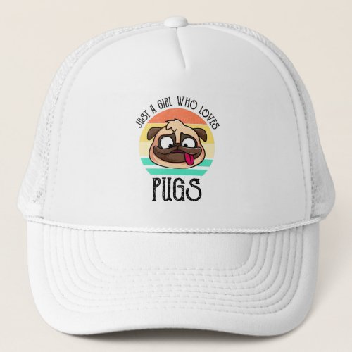 Just A Girl Who Loves Pugs Trucker Hat