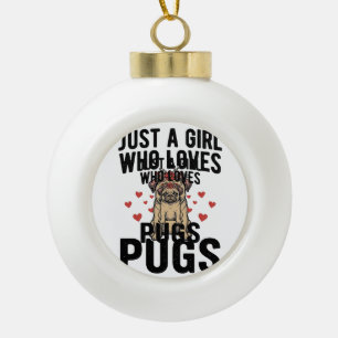 Just A Girl Who Loves Pugs Vintage Dog Shirt Desig Ceramic Ball Christmas Ornament