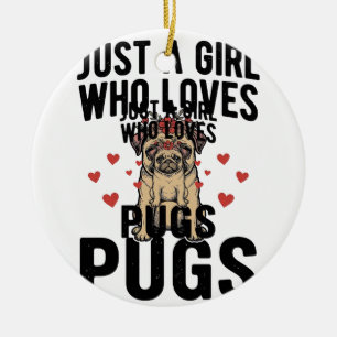 Just A Girl Who Loves Pugs Vintage Dog Shirt Desig Ceramic Ornament
