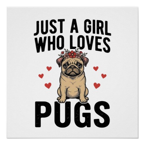 Just A Girl Who Loves Pugs Vintage Dog Shirt Desig Poster