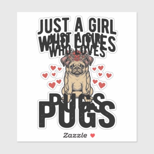 Just A Girl Who Loves Pugs Vintage Dog Shirt Desig Sticker