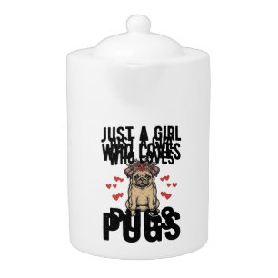 Just A Girl Who Loves Pugs Vintage Dog Shirt Desig Teapot