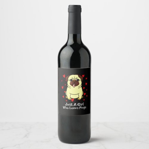 Just A Girl Who Loves Pugs Wine Label