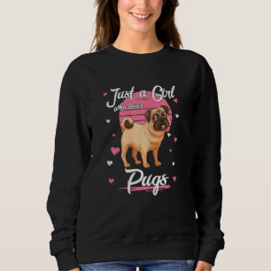 Just A Girl Who Loves Pugss Cute Pugs Girls Kids Sweatshirt