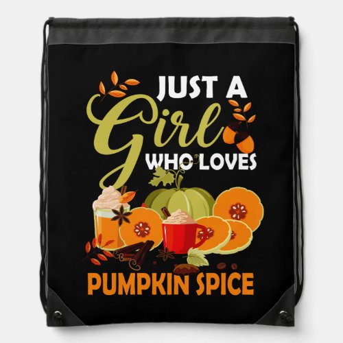 Just A Girl Who Loves Pumpkin Spice Autumn Fall Th Drawstring Bag
