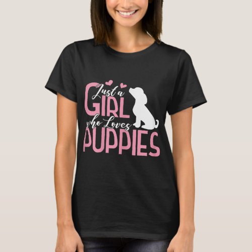 Just a Girl who Loves Puppies Puppy Dog Lover Gift T_Shirt