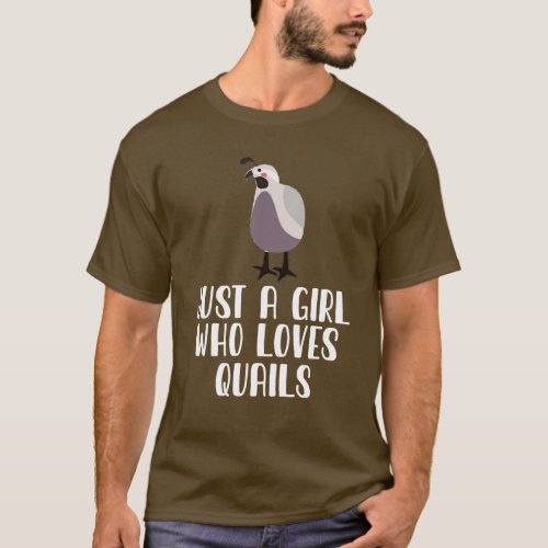 Just A Girl Who Loves Quails T_Shirt