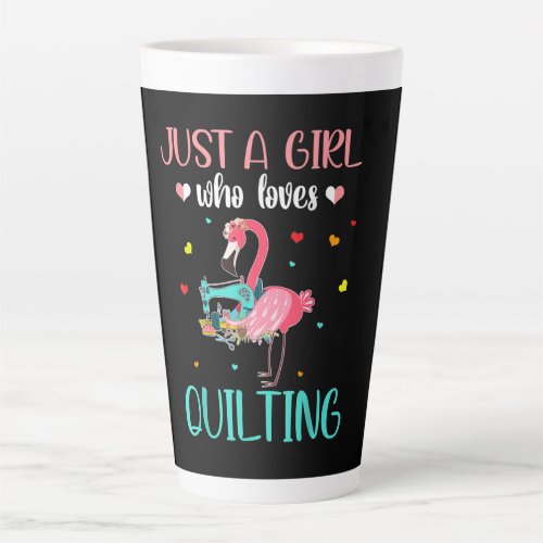 Just A Girl Who Loves Quilting And Flamingo Latte Mug