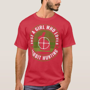 Just a Girl Who Loves Rabbit Hunting Rabbit Hunter T-Shirt