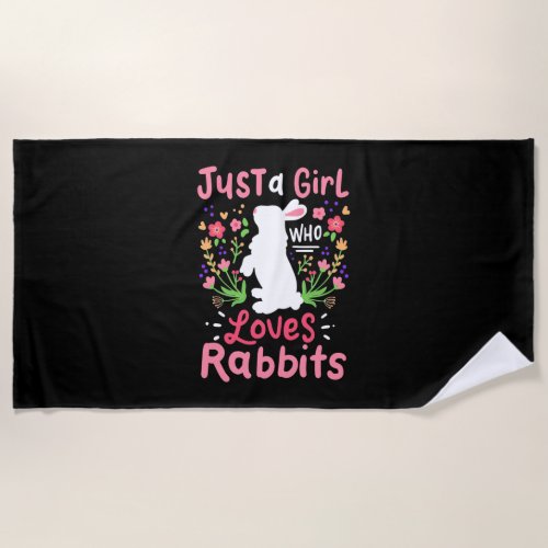 Just A Girl Who Loves Rabbits Beach Towel