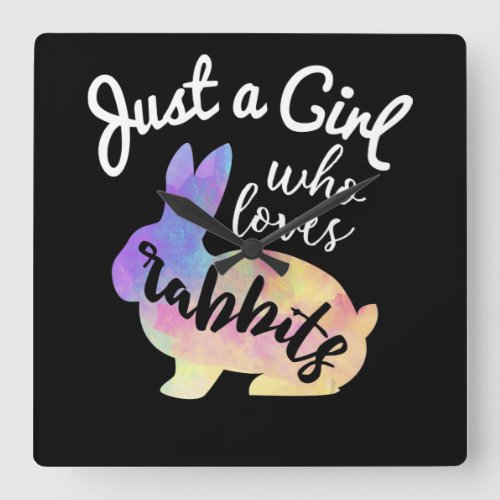 Just A Girl Who Loves Rabbits  Bunny Galaxy Square Wall Clock