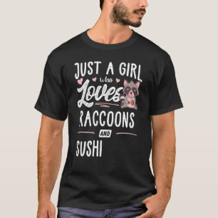 Just A Girl Who Loves Raccoons And Sushi Women T-Shirt