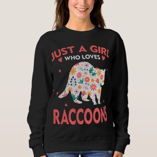 Just A Girl Who Loves Raccoons Animal Lovers For G Sweatshirt