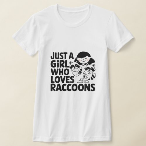  Just a Girl Who Loves Raccoons Cute  Funny  T_Shirt