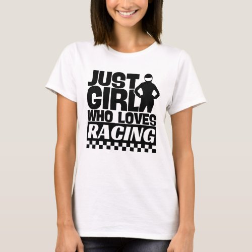 Just a Girl Who Loves Racing ShirtRacing Life T_Shirt