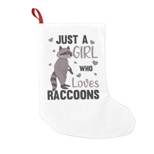 Just A Girl Who Loves Racoons Kawaii Raccoon Small Christmas Stocking