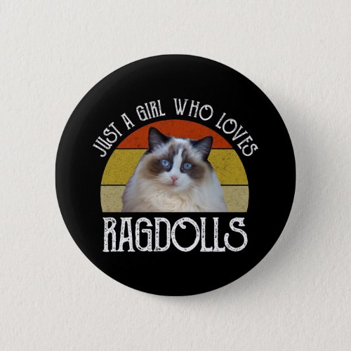 Just A Girl Who Loves Ragdolls Button