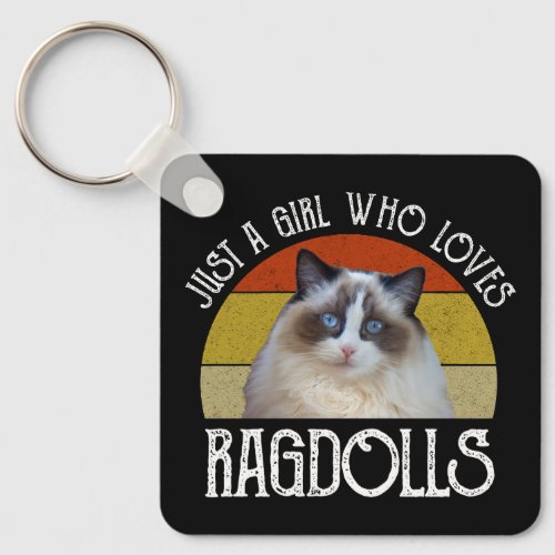 Just A Girl Who Loves Ragdolls Keychain