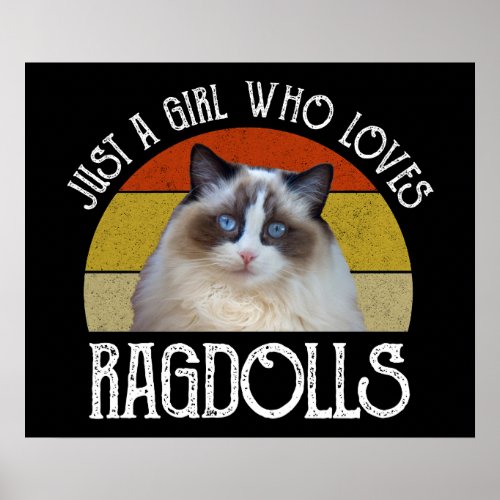 Just A Girl Who Loves Ragdolls Poster