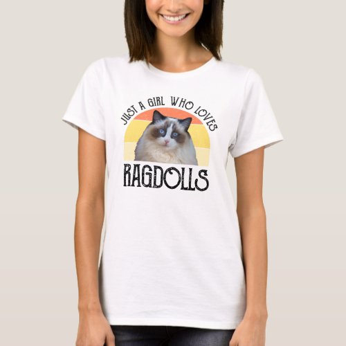 Just A Girl Who Loves Ragdolls T_Shirt