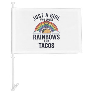 Just a Girl Who Loves Rainbows and Tacos Shirt_1 Car Flag