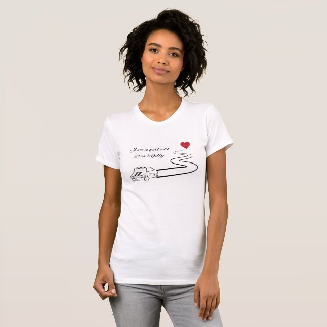 Just a girl who loves rally. T-Shirt (Front Full)