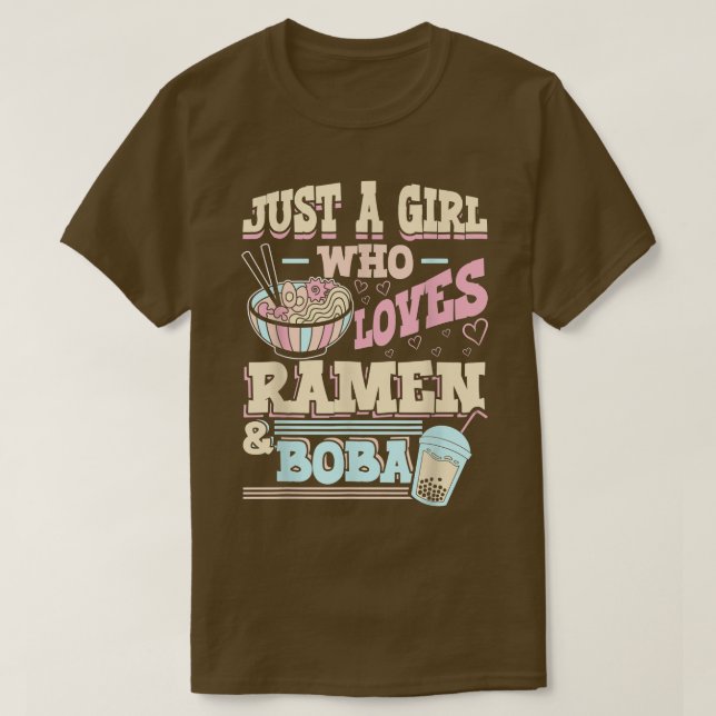 Just A Girl Who Loves Ramen And Bubble Tea 1085 T-Shirt (Design Front)