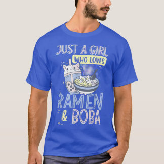 Just A Girl Who Loves Ramen And Bubble Tea  T-Shirt