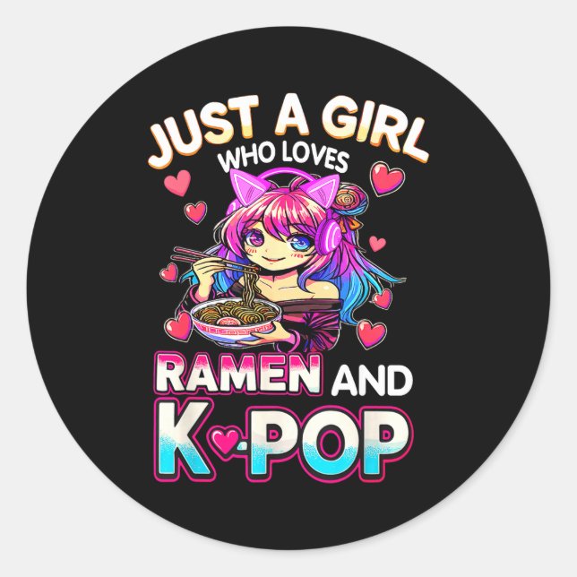 Just A Girl Who Loves Ramen And K-p  Classic Round Sticker (Front)