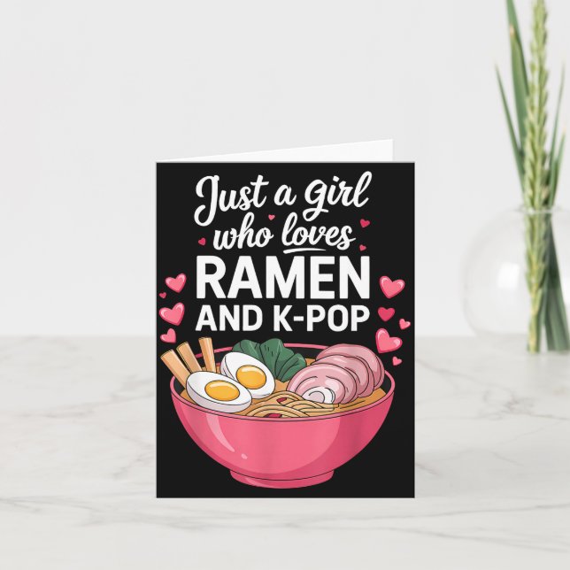 Just A Girl Who Loves Ramen And K-p Girl Kp K P  Card (Front)